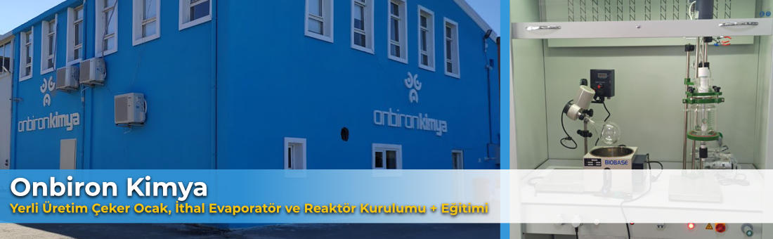 Onbiron Kimya - Yerli Üretim Çeker Ocak + Evaporatör + Reaktör Kurulum ve Eğitimi